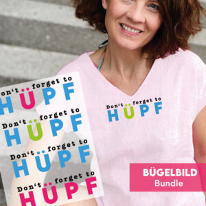 Bügelbild Don't forget to HÜPF -Bundle-
